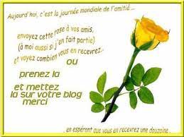 Vous avez au préalable vérifié qu'elle existe vraiment et qu'elle est déjà célébrée dans de nombreux pays. Voici Pour La Journee Mondiale De L Amitie Je Vous Offrent Cette Belle Et Jolie Rose Gros Bisous Bonjour A Tous Le Monde