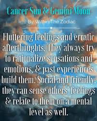 The moon in cancer people can be very melodramatic and feel close to everyone they meet. Within The Zodiac Description For Cancer Sun Gemini Moon Info