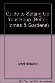 Shop better homes and gardens patterns | replacements, ltd. Better Homes And Gardens Wood Guide To Setting Up Your Shop Not Available 9780696024702 Amazon Com Books