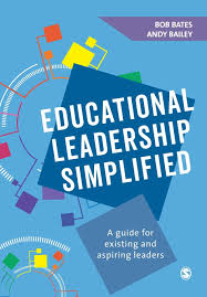 This relates to global interest in concepts of leadership and management and to an increasing recognition of the need to customize theory and practice to. Educational Leadership Simplified A Guide For Existing And Aspiring Leaders Amazon Co Uk Bates Bob Bailey Andy 9781526423771 Books