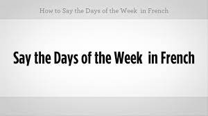 How do you say tuesday in french? How To Say The Days Of Week In French French Lessons Youtube