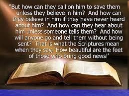 And how can they believe in him if they have never heard about him? God S Holy Word Ii Tim 2 We Believe That The Holy Bible Is A Faithful And Inspired Witness Of God S Self Revelation In Jesus Christ And In Ppt Download