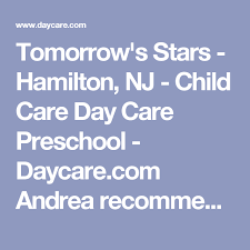 Tomorrow S Stars Hamilton Nj Child Care Day Care Preschool Daycare Com Andrea Recommends Bianca Childcare Preschool Daycare