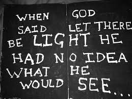 When God Said Let There Be Light Sayings Let It Be God