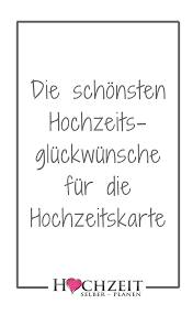 Hochzeitsgluckwunsche Fur Die Hochzeitskarte Karte Hochzeit Hochzeitsgluckwunsche Hochzeitskarten