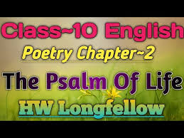 Sparsh textbook is the main textbook for class 10th student of hindi course b. Class 10 English Poetry Chapter 2 The Psalm Of Life Henry Wadsworth Longfellow Up Board Exam Youtube