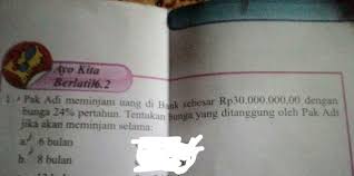 Check spelling or type a new query. Pak Adi Meminjam Uang Sebesar Rp30 000 000 00 Dengan Bunga 24 Pertahun Tentukan Bunga Yang Brainly Co Id