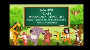 Nalika aku sinau basa jawa, aku krungu lagu karemenanku, sebanjure aku ngrungokake lagu kui, aku sinau maneh. Basa Jawa Kelas 5 Wulangan 5 Part 1 Pengertian Lan Ciri Teks Dheskripsi Youtube