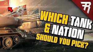 what tank and nation to choose world of tanks guide