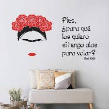 Pies Para Que Los Quiero Si Tengo Alas Para Volar Vinilo Vinilo Con Frase De Frida Kahlo En 2020 Frase De Frida Kahlo Frases De Frida Frases De Frida Khalo