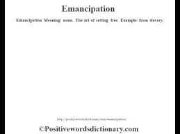 Information about emancipation in the audioenglish.org dictionary, synonyms and antonyms. Emancipation Definition Emancipation Meaning Youtube