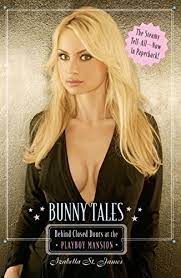 A former hefner girlfriend, izabella st. Bunny Tales Behind Closed Doors At The Playboy Mansion English Edition Ebook St James Izabella Amazon De Kindle Shop