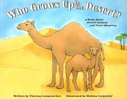 Alibaba.com offers 901 camel book products. Who Grows Up In The Desert A Book About Desert Animals And Their Offspring Who Grows Up Here Longenecker Theresa Carpenter Melissa 9781404802063 Amazon Com Books