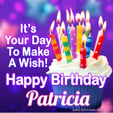 Browse 495,806 happy birthday stock photos and images available, or search for birthday background or birthday party to find more great stock. It S Your Day To Make A Wish Happy Birthday Patricia Download On Funimada Com