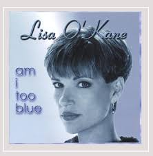 Am I Too Blue: Lisa O'Kane, Skip Edwards, Taras Prodaniuk, David Raven,  David P. Jackson, Edward Tree, Ken O'Malley, Billy Watts, James Cruce, Lisa  ...