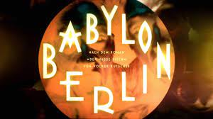 babylon berlin 2017 main titles in 2021 babylon berlin babylon art of the title