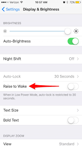 Scroll down a bit and open display & brightness. How To Disable Raise To Wake In Ios 10 On Iphone