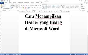 Cara Menampilkan Header Atau Margin Atas Yang Hilang Di Microsoft Word