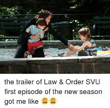 A new chapter of law & order begins, promises the official trailer for the inaugural season of the franchise's new spinoff series, law & order: 1 The Trailer Of Law Order Svu First Episode Of The New Season Got Me Like Funny Meme On Me Me