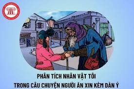 Phân tích nhân vật tôi trong câu chuyện người ăn xin ngắn gọn chọn lọc? Đặc