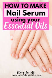 Diy Nail Serum Recipes Using Essential Oils Nail Serum Nail Oil Nail Essentials