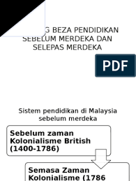 Pada zaman british, sekolah agama terus berfungsi tanpa sebarang campur tangan. Perbezaan Sistem Pendidikan Sebelum Dan Selepas Merdeka