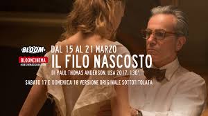 Londra, anni cinquanta.il re della moda inglese reynolds woodcock (ddl), uomo riservato e maniacale che conduce una vita di giornate scandite da una perfetta sequenza. Il Filo Nascosto Phantom Thread Paul Thomas Anderson Dal 15 Marzo 2018 Al 21 Marzo 2018 Bloom Di Mezzago