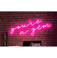 Everything Ships Free Youre A Gem Neon Led Sign How Neon Signs Led Signs Neon