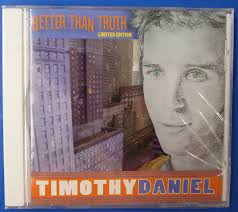 Rare Sealed New Timothy Daniel Better Than Truth Limited Edition CD-Self  Release