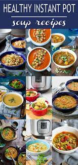 19 Healthy Instant Pot Soup Recipes Soup Recipes Instant Pot Soup Recipes Healthy Soup Recipes