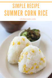 Simple Japanese Corn Rice Recipe Chef Ja Cooks Simple Gohan Recipe Onigiri Recipe Healthy Japanese Recipes Easy Rice Recipes