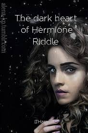 The dark heart of Hermione Riddle