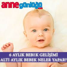 annegunlugunet 6 aylik bebek gelisimi alti aylik bebek neler yapar detayli bilgi icin sayfamizdaki linke tiklaya bebek besleme bebek gelisi bebek