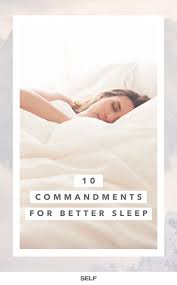 The 10 Commandments For Better Sleep Better Sleep How To Relieve Stress Ways To Sleep