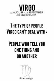 I Have A Low Tolerance For Someone Who Doesn T Keep Their Word Virgo Quotes Virgo Traits Virgo Zodiac
