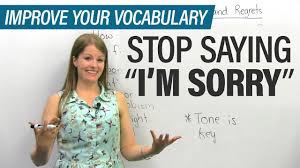 The fact that you felt sorry means that you are acknowledging your fault and asking for a chance. Stop Saying I M Sorry More Ways To Apologize In English Youtube