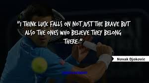 I had a unique privilege to have a good start in life and a chance to develop my talents. 5 Inspirational Qoutes By Novak Djokovic Steemit