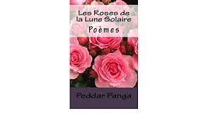 Here you can download free rose png pictures with transparent background. Les Roses De La Lune Solaire Poemes French Edition Panga Peddar Y 9781981316830 Amazon Com Books