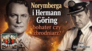 Nuremberg and Hermann Göring: Hero or Criminal