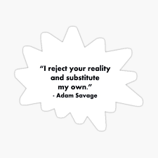 I reject your reality and substitute my own origin. I Reject Your Reality And Substitute My Own Gifts Merchandise Redbubble