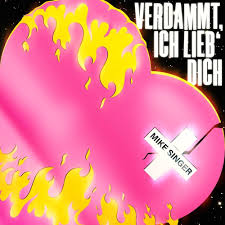 In germany, it spent 16 consecutive. Mike Singer Verdammt Ich Lieb Dich Lyrics Genius Lyrics