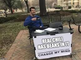 The best chili memes and images of march 2021. I Am Pro Bean Memes