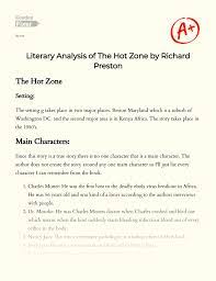 I recommend this book especially to fans of castle's harmony and rainshadow series. Literary Analysis Of The Hot Zone By Richard Preston Essay Example 1055 Words Gradesfixer