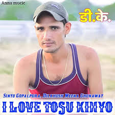 I Love Tosu Kihyo by Sintu Gopalpura & Dilkhush Meena Ghunawat on Amazon  Music - Amazon.co.uk