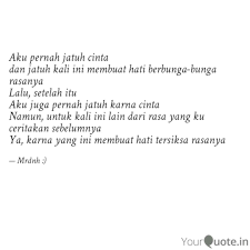 Bersyukurlah aku yang diberikan kebebasan yang cukup bahkan menurutku sedikit berlebih. Aku Pernah Jatuh Cinta Da Quotes Writings By Mardinah Eka Dani Purwanto Yourquote