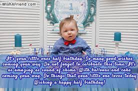 On your 6th birthday, your wish is my command. Six Months Birthday Wishes