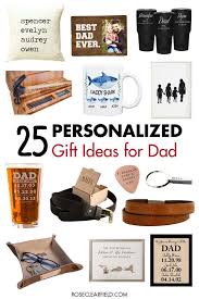 Party.some engraved and custom gifts are unique ,welcome,you would never regret. 25 Personalized Gift Ideas For Dad Rose Clearfield