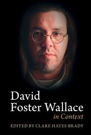 David Foster Wallace in Context by Clare Hayes-Brady