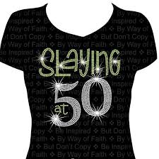 The bling ladies t shirts are made. Slaying At 50 Birthday Bling Rhinestone Shirt Birthday Tee Etsy In 2021 50th Birthday Shirts 50th Birthday Women 50th Birthday Tshirts