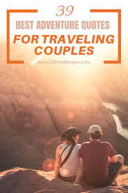 Quotations by bertrand russell, british philosopher, born may 18, 1872. 39 Best Adventure Quotes For Traveling Couples 203challenges